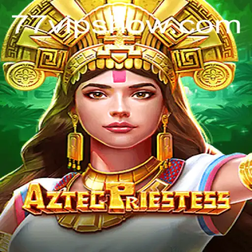 Explorando o Mundo Fascinante de AztecPriestess e 77vip.com